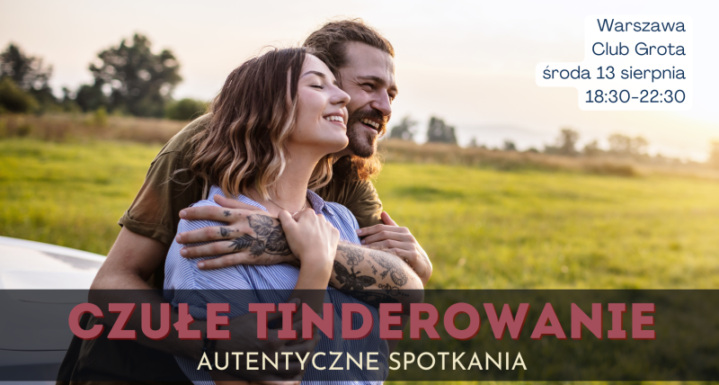 Czułe Tinderowanie - 13.08 - Warszawa