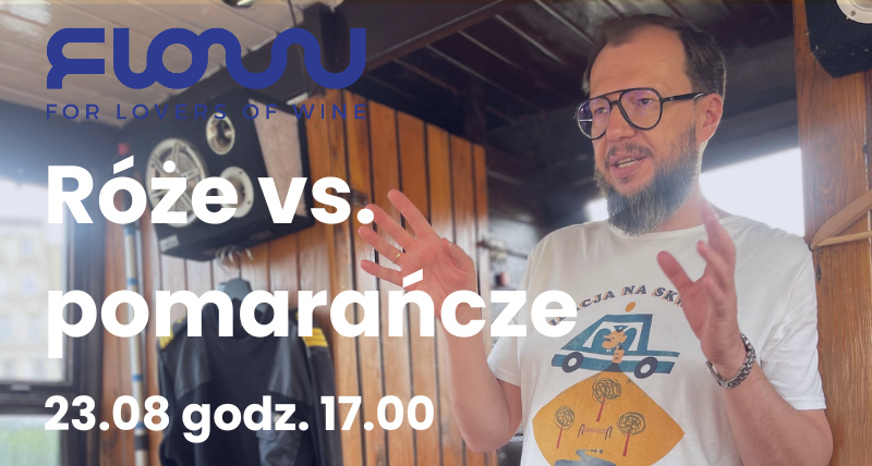 Róże vs. Pomarańcze - DEGUSTACJA win z Maciejem Nowickim | FLOW