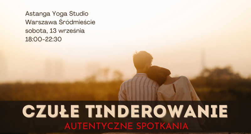 Czułe Tinderowanie - 13.09 - Warszawa [35-45]