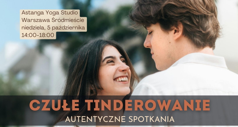 Czułe Tinderowanie - 5.10 - Warszawa