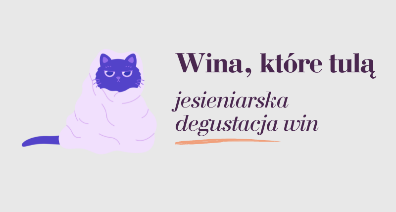 Wina, które tulą - czyli bardzo jesieniarska degustacja