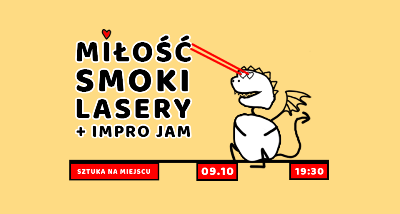"Miłość, Smoki i Lasery" - Improwizowany Spektakl Komediowy