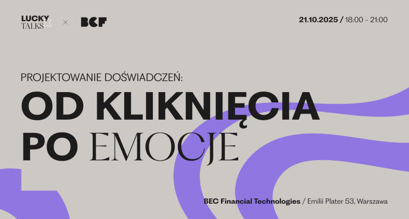 LUCKY Talks: Projektowanie doświadczeń. Od kliknięcia po emocje