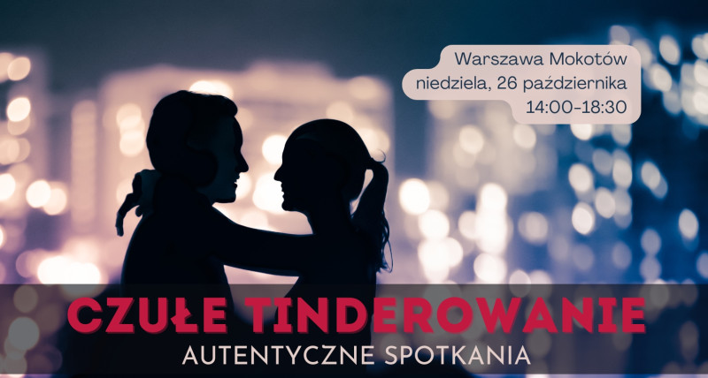 Czułe Tinderowanie - 26.10 -  Warszawa