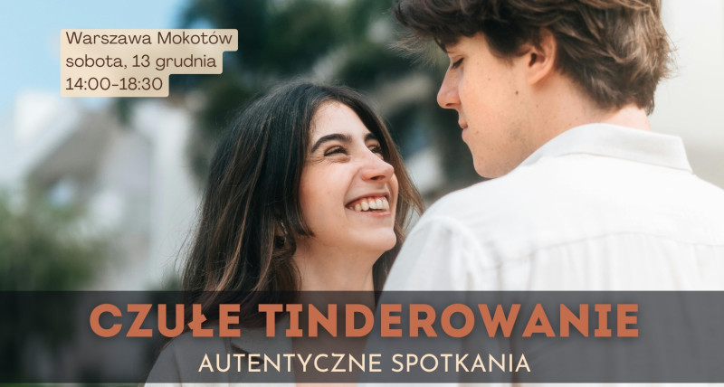 Czułe Tinderowanie - 13.12 - Warszawa