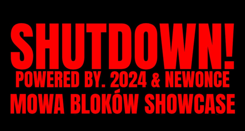 SHUTDOWN! MOWA BLOKÓW SHOWCASE
