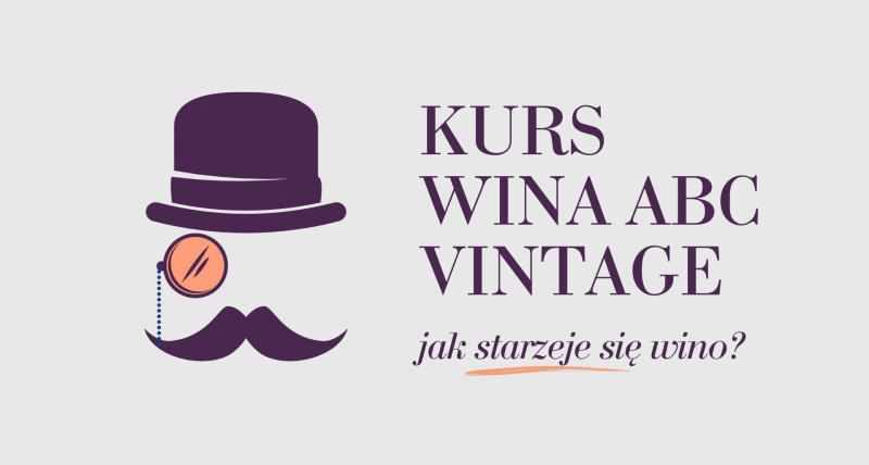 Kurs wina ABC vintage  | jak starzeje się wino?
