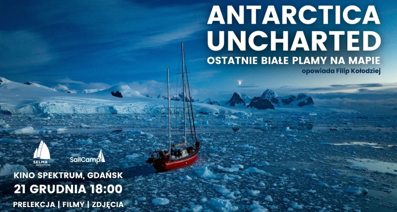 Antarctica Uncharted - ostatnie białe plamy na mapie - Gdańsk