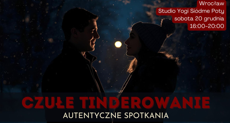 Czułe Tinderowanie - 20.12 - Wrocław