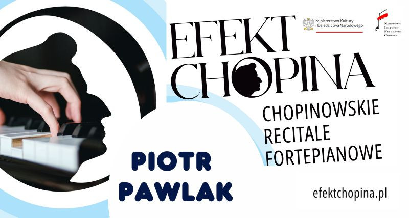 Chopinowskie Recitale Fortepianowe | Piotr Pawlak