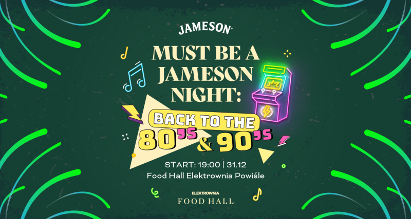 SYLWESTER: Must Be A Jameson Night: Back to 80 & 90' ✨
