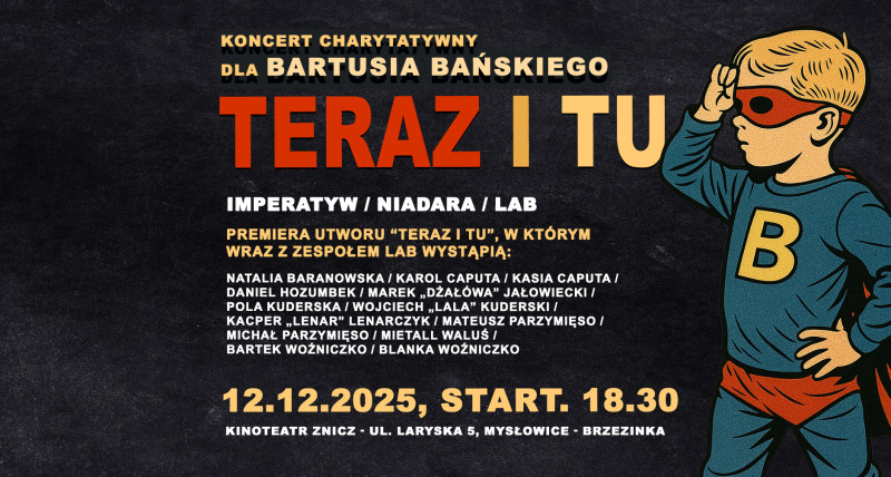 Teraz i tu - koncert charytatywny dla Bartusia Bańskiego