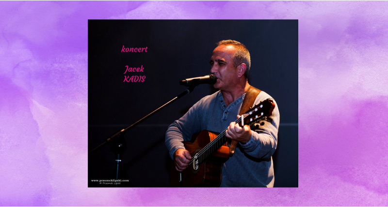 koncert - Jacek Kadis