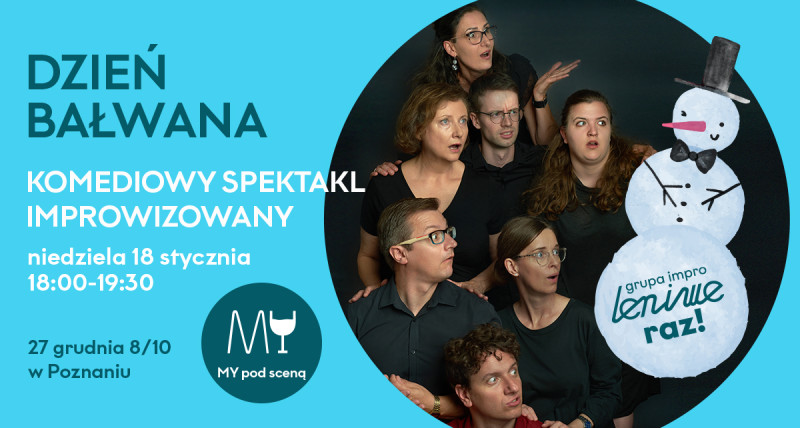 Dzień Bałwana // Spektakl komedii improwizowanej 16+