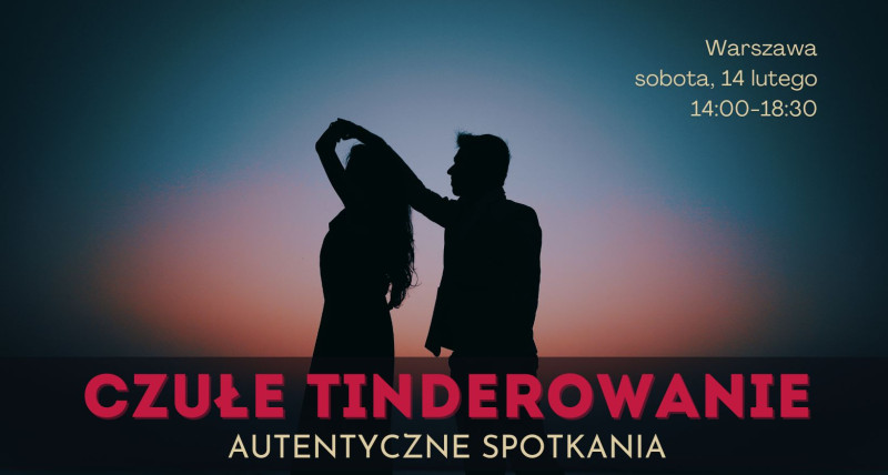 Czułe Tinderowanie - 14.02 - Warszawa