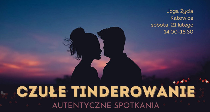 Czułe Tinderowanie - 21.02 - Katowice
