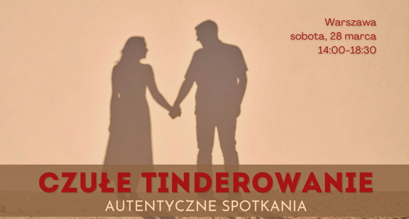 Czułe Tinderowanie - 28.03 - Warszawa