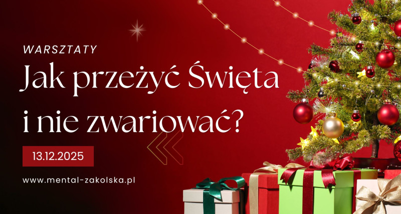 Jak przeżyć Święta i nie zwariować?