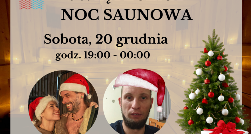 ŚWIĄTECZNA NOC SAUNOWA 20.12