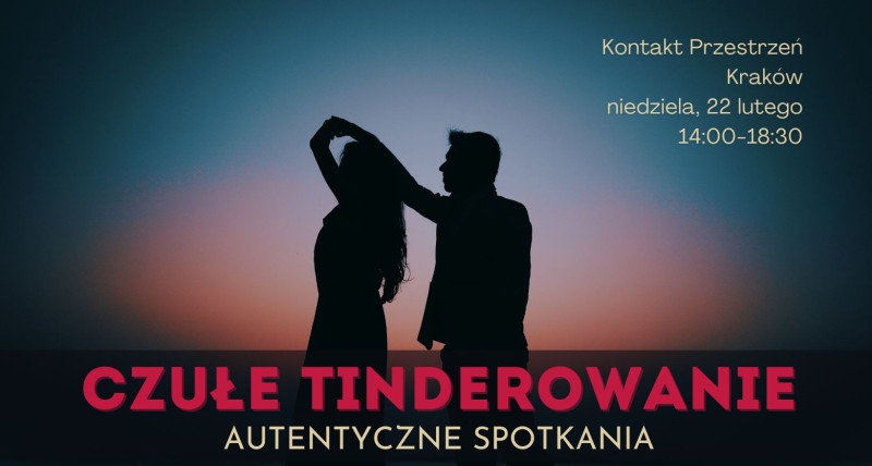 Czułe Tinderowanie - 22.02 - Kraków