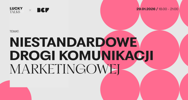 LUCKY Talks: Niestandardowe drogi komunikacji marketingowej