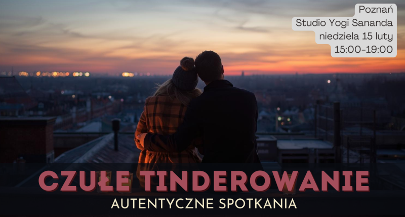 Czułe Tinderowanie - 15.02 - Poznań