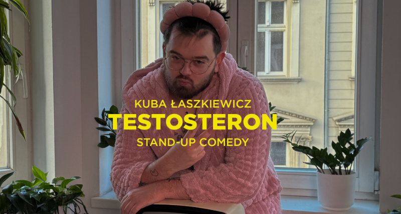 RZESZÓW! Kuba Łaszkiewicz - TESTOSTERON / stand-up