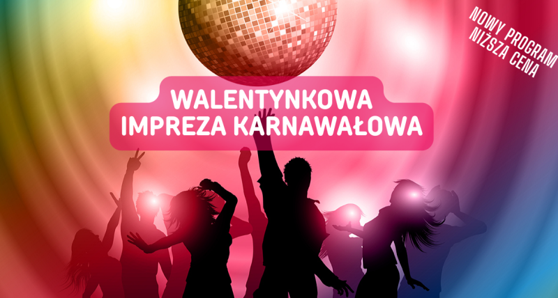 WALENTYNKOWA IMPREZA KARNAWAŁOWA - taneczno integracyjna
