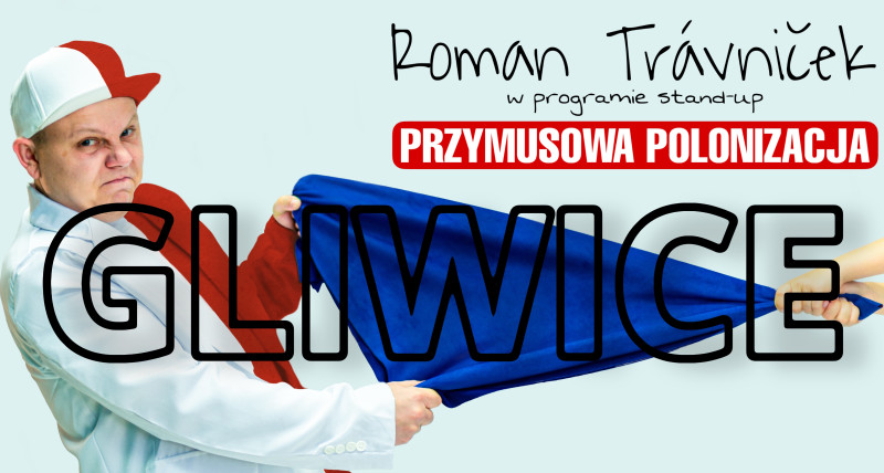 STAND-UP | ROMAN TRÁVNIČEK | GLIWICE