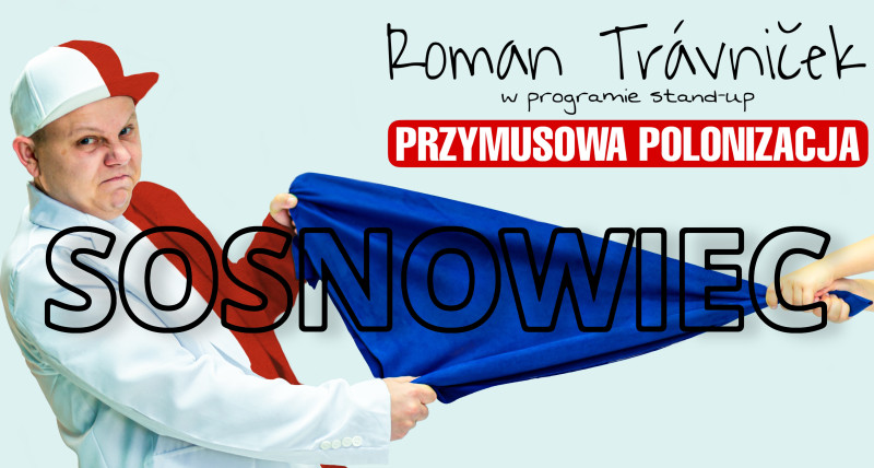 STAND-UP | ROMAN TRÁVNIČEK | SOSNOWIEC