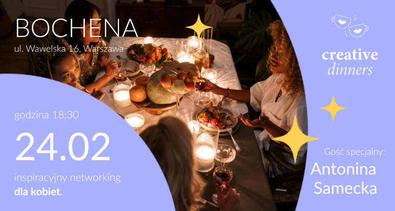 Creative Dinners – Inspiracyjny Networking dla Kobiet