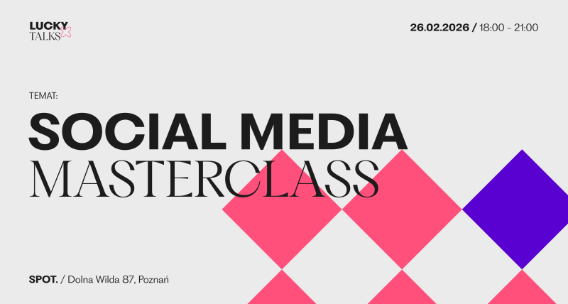 LUCKY Talks: Social Media Masterclass | 26.02 | Poznań