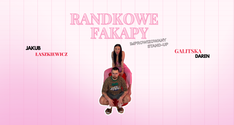 KRAKÓW! Daren i Kuba: RANDKOWE FAKAPY /improwizowany stand-up