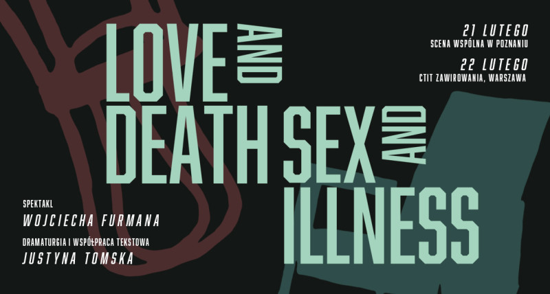Poznań | PREMIERA "Love and death, sex and illness"