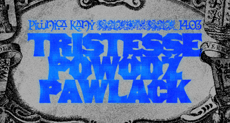 Tristesse +  Powódź + pawlack / Szczecin