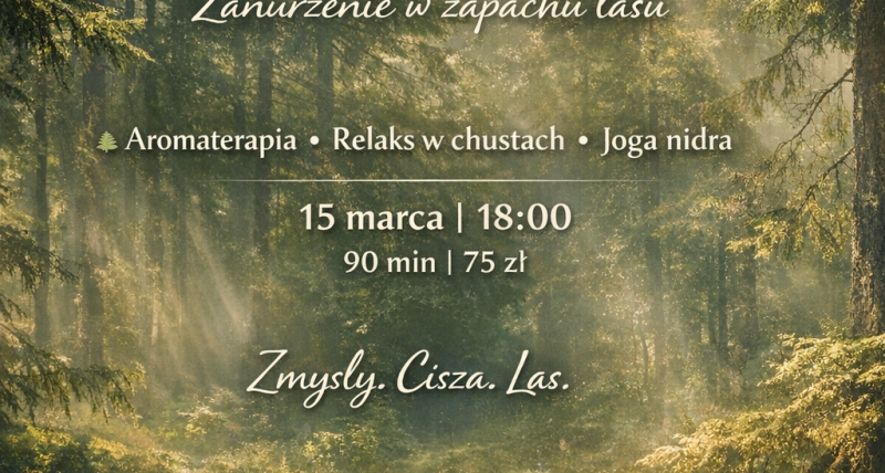 SHINRIN-YOKU – zanurzenie w zapachu lasu