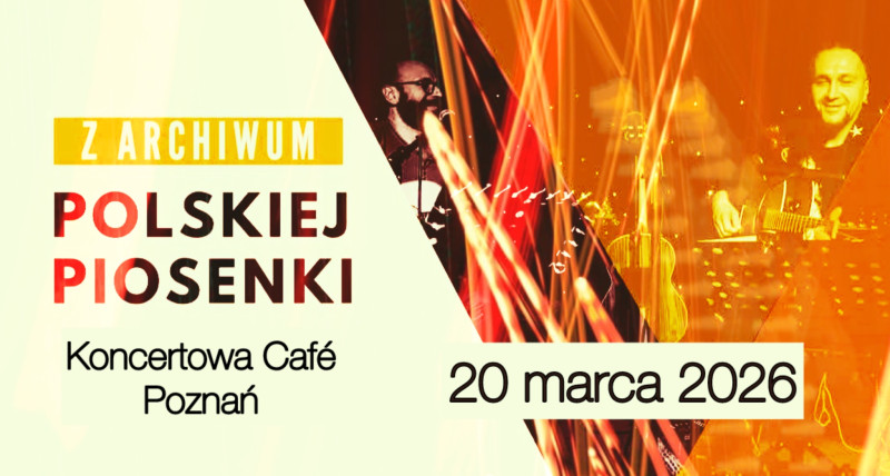 Z Archiwum Polskiej Piosenki - wieczór z hitami //  Poznań