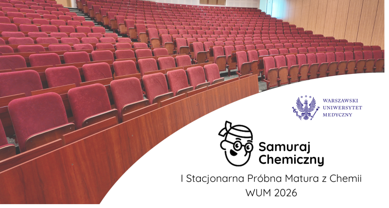 I Stacjonarna Próbna Matura z Chemii z Samurajem – WUM 2026