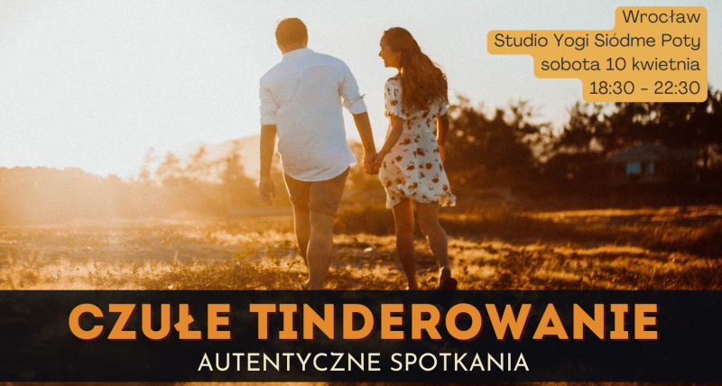Czułe Tinderowanie - 10.04 - Wrocław