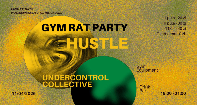GYM RAT PARTY - HUSTLE FITNESS - UNDERCONTROL COLLECTIVE