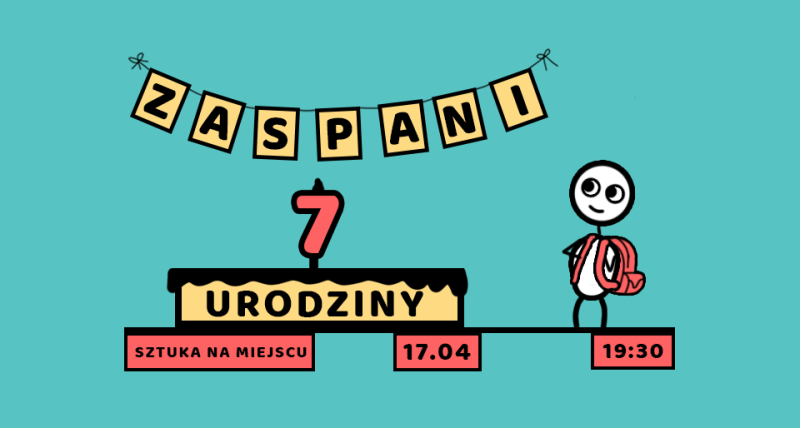 7 URODZINY ZASPANYCH - Komediowy Spektakl Improwizowany
