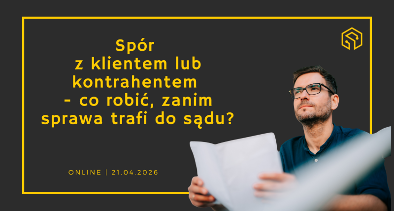 Spór  z klientem lub kontrahentem ... - online | 21.04.2026