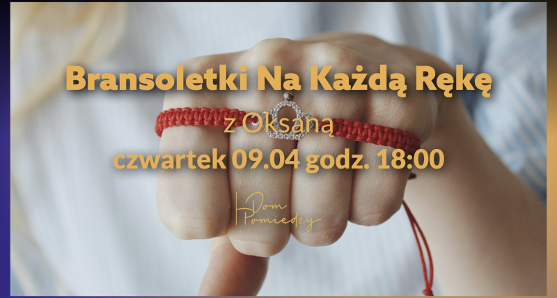 Bransoletki Na Każdą Rękę