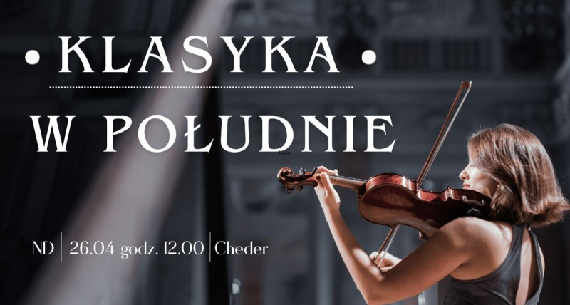 KLASYKA W POŁUDNIE I koncert wiosenny