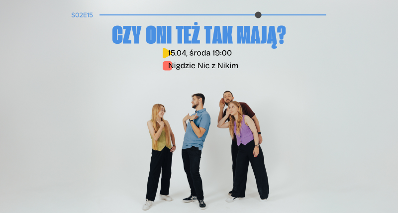 S02E15 Czy Oni też tak mają? | komedia improwizowana