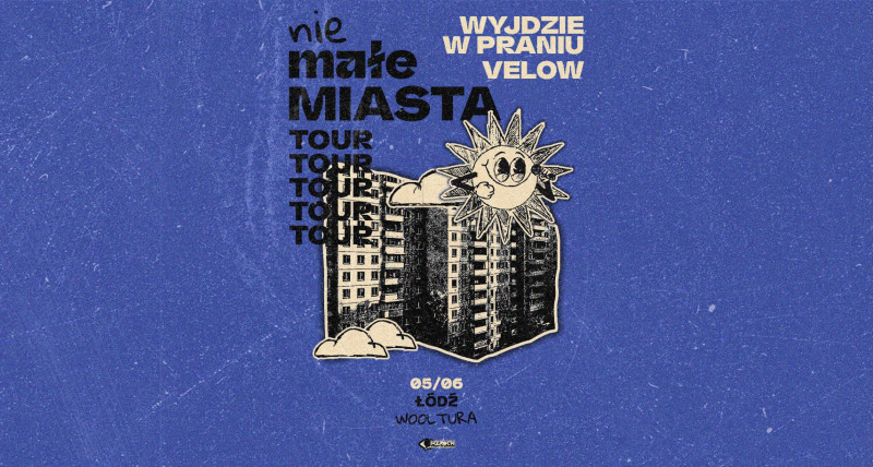 nieMałe Miasta TOUR! ŁÓDŹ! Velow/Wyjdzie W Praniu