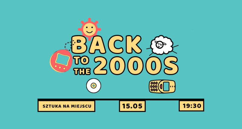 Zaspani Back To The 2000s  - Komediowy Spektakl Improwizowany