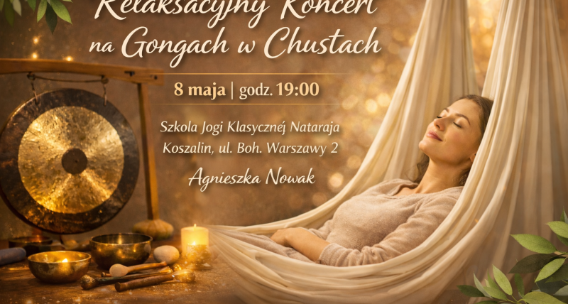 Relaksacyjny koncert na gongach w chustach 8 maja | godz. 19:00