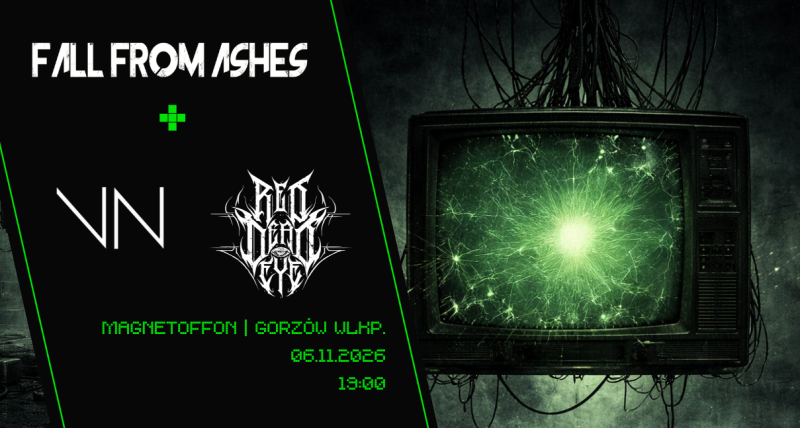 Fall from Ashes + ViVien + Red Dead Eye | Gorzów Wlkp. 06.11.26