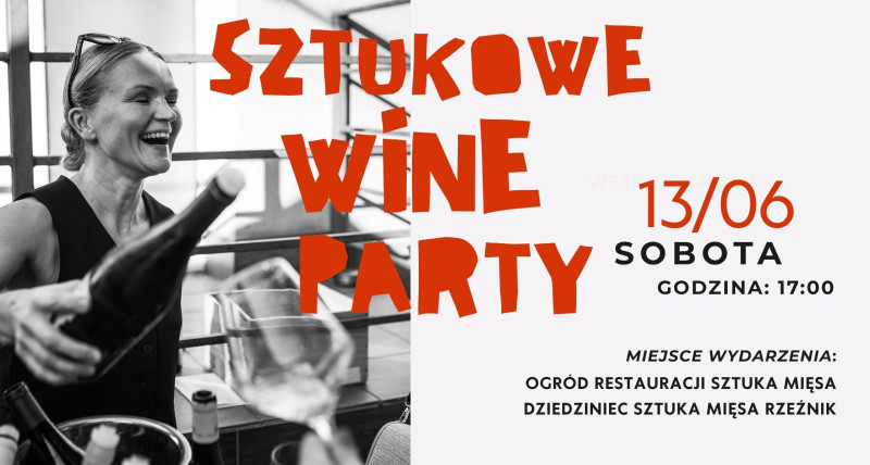Sztukowe Wine Party vol. XI: wino, grill i letni vibe!!!